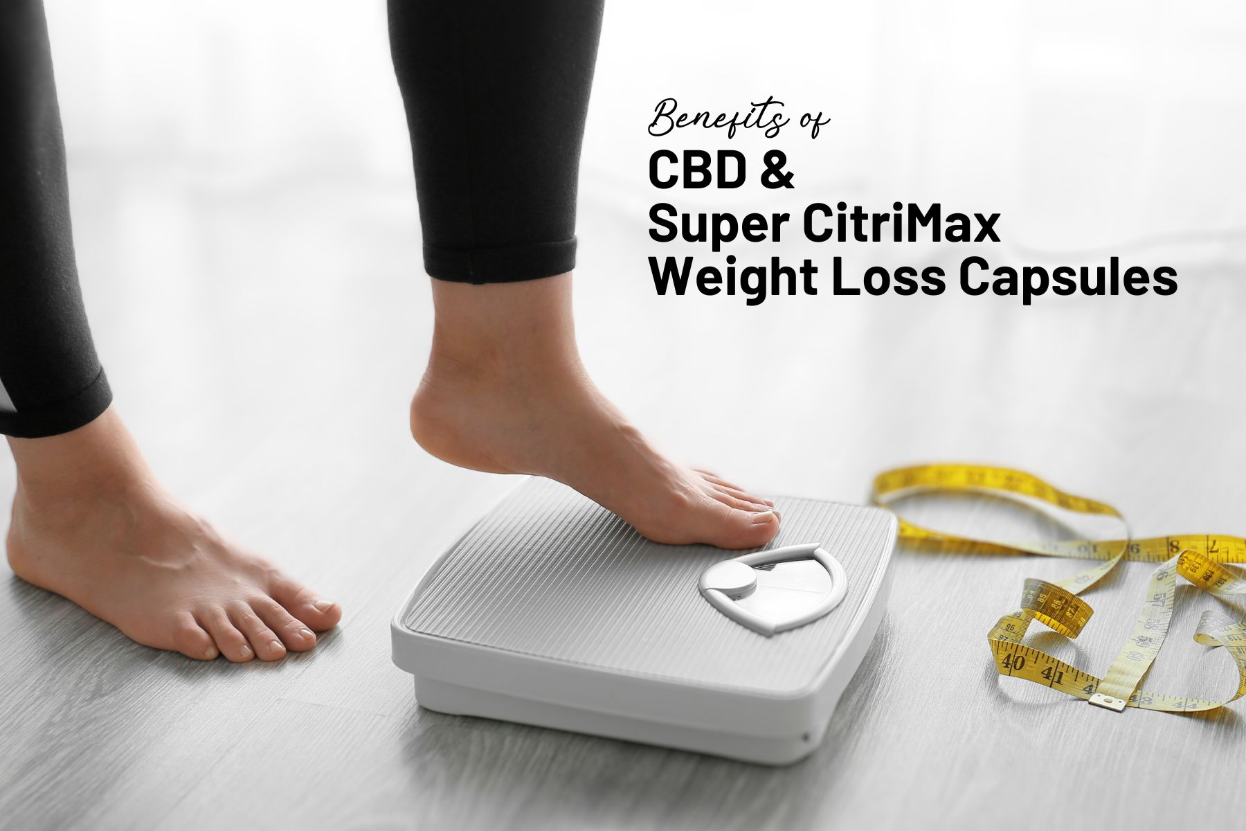 Discover the Perfect Partnership: CBD and Mother Earth’s Super CitriMax Weight Loss Capsules - Your Natural Path to a Healthier Lifestyle